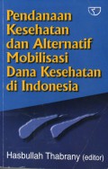 Pendanaan kesehatan dan alternatif mobilisasi dan kesehatan di Indonesia