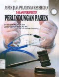 Aspek jasa pelayanan kesehatan dalam perspektif perlindungan pasien