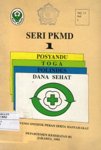 Seri pkmd 1 :posyandu,toga,polindes,dana sehat