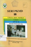 Seri pkmd 2 :upaya kesehatan kerja,uks,jpkm,dokter kecil