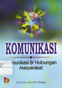 Komunikasi :komunikasi & hubungan masyarakat